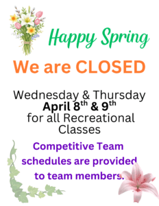 We are closed December 24 - January 3 for all Recreational Classes Competititeve Teams have their own schdule. (5)